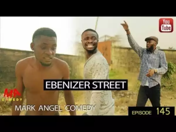 Video: Mark Angel Comedy – Ebenizer Street (Episode 145)